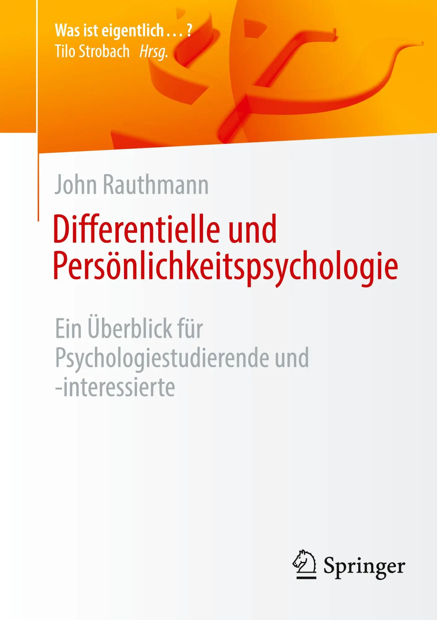 Cover: 9783662701386 | Differentielle und Persönlichkeitspsychologie | John Rauthmann | Buch