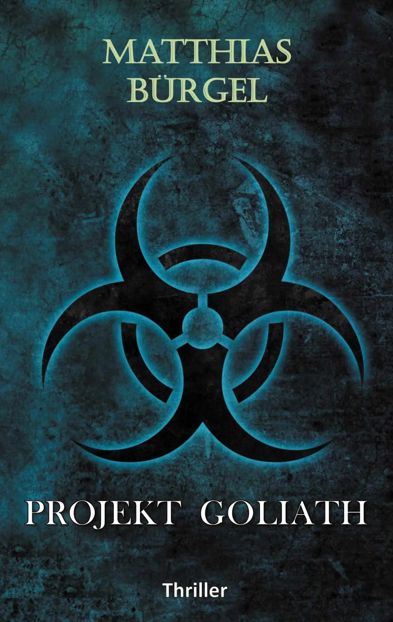 Cover: 9783741211386 | Projekt Goliath | Matthias Bürgel | Taschenbuch | 572 S. | Deutsch