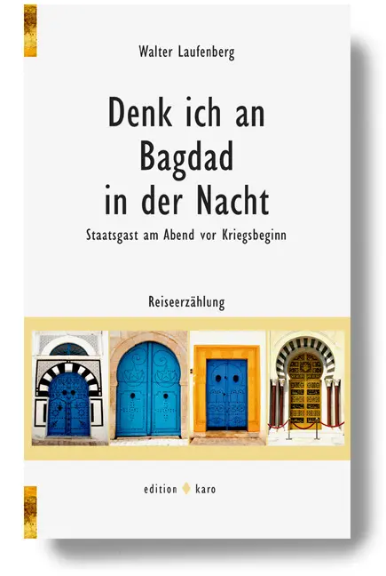 Cover: 9783937881386 | Denk ich an Bagdad in der Nacht | Staatsgast am Abend vor Kriegsbeginn