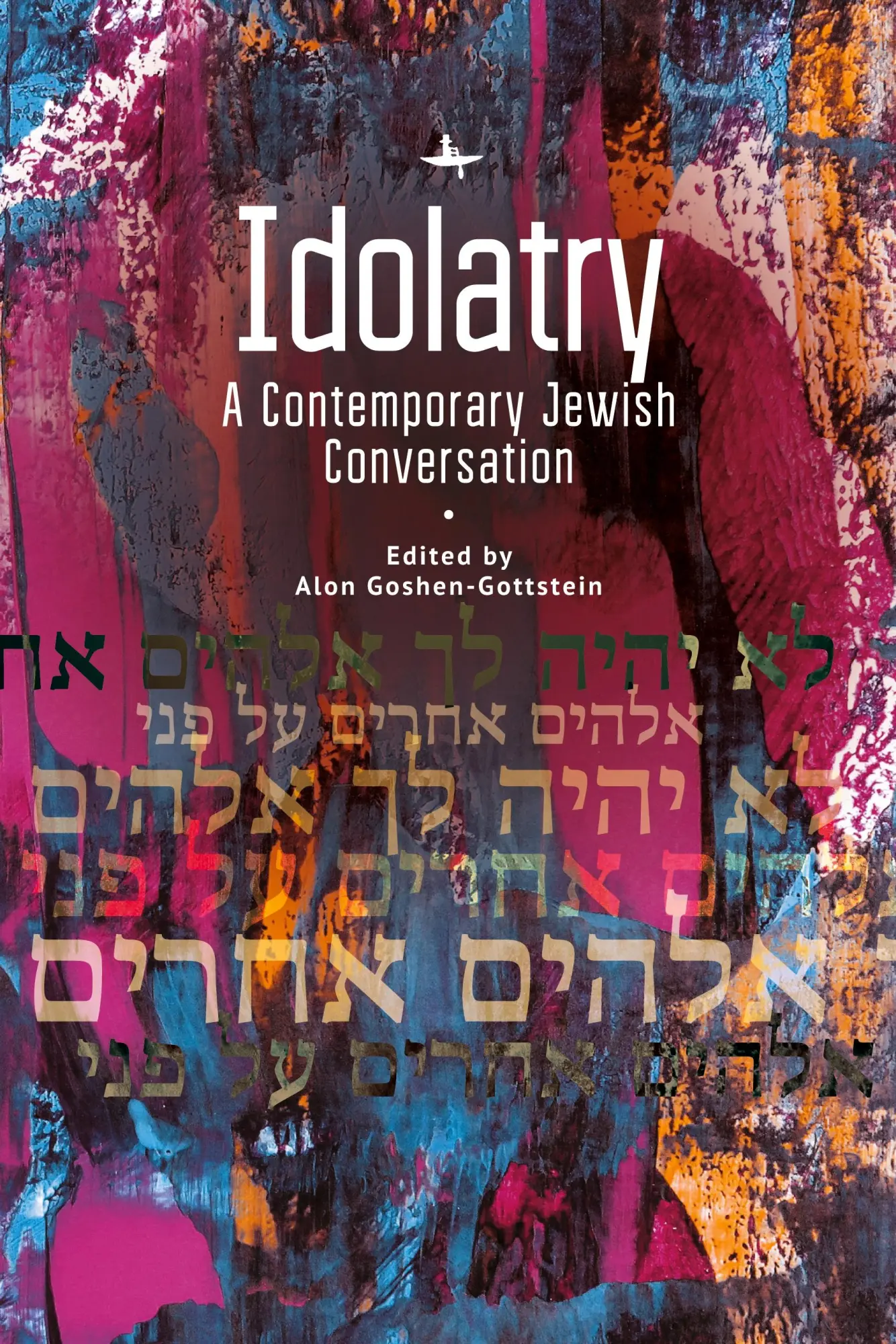Cover: 9798887191386 | Idolatry | A Contemporary Jewish Conversation | Alon Goshen-Gottstein
