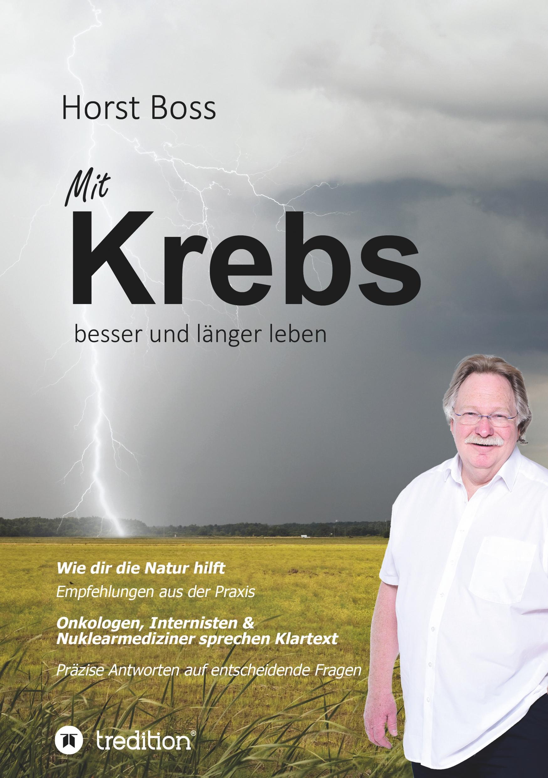 Cover: 9783749771486 | Mit Krebs besser und länger leben | Horst Boss | Taschenbuch | 324 S.