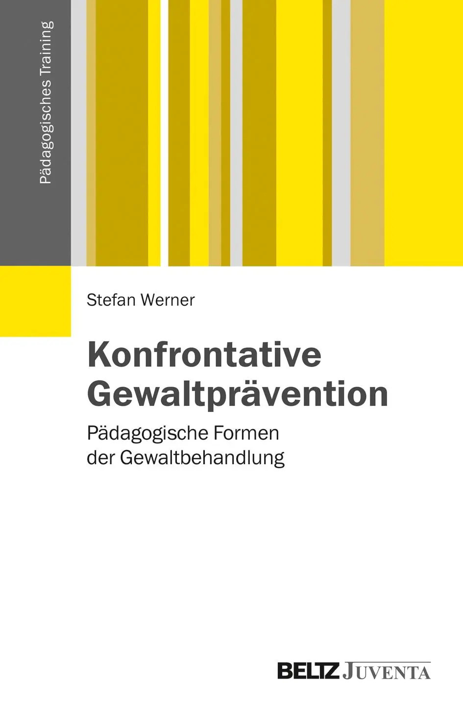 Cover: 9783779921486 | Konfrontative Gewaltprävention | Stefan Werner | Taschenbuch | 268 S.