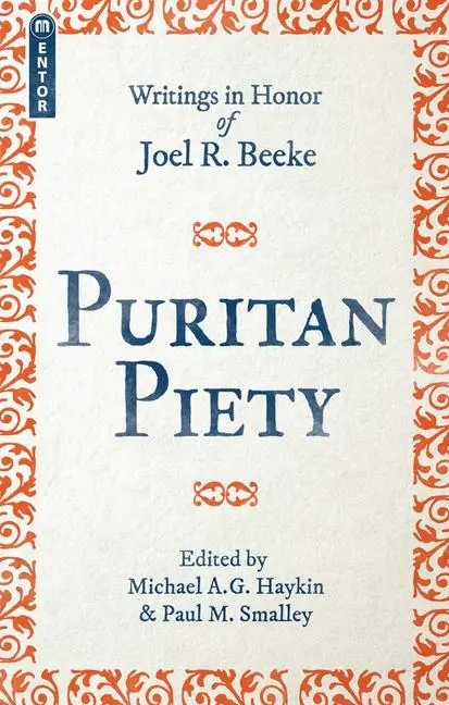 Cover: 9781527101586 | Puritan Piety | Writings in Honor of Joel R. Beeke | Haykin (u. a.)