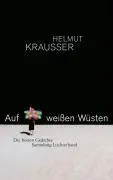 Cover: 9783630621586 | Auf weißen Wüsten | Die besten Gedichte | Helmut Krausser | Buch