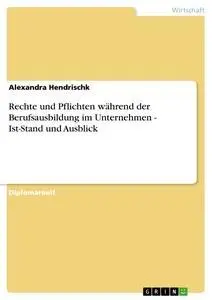 Cover: 9783638881586 | Rechte und Pflichten während der Berufsausbildung im Unternehmen -...