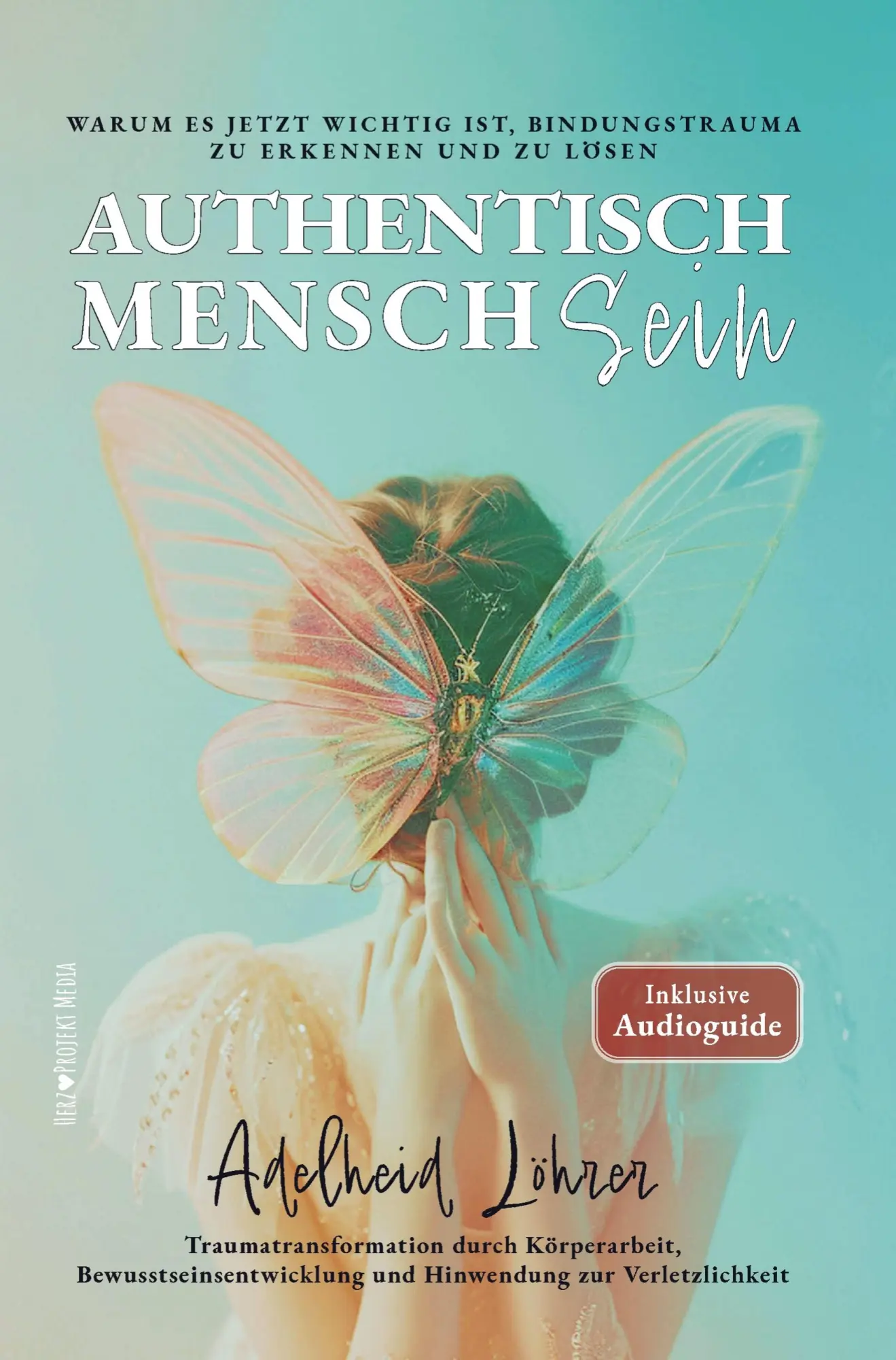 Cover: 9783982621586 | Authentisch MenschSein - Warum es jetzt wichtig ist, Bindungstrauma...