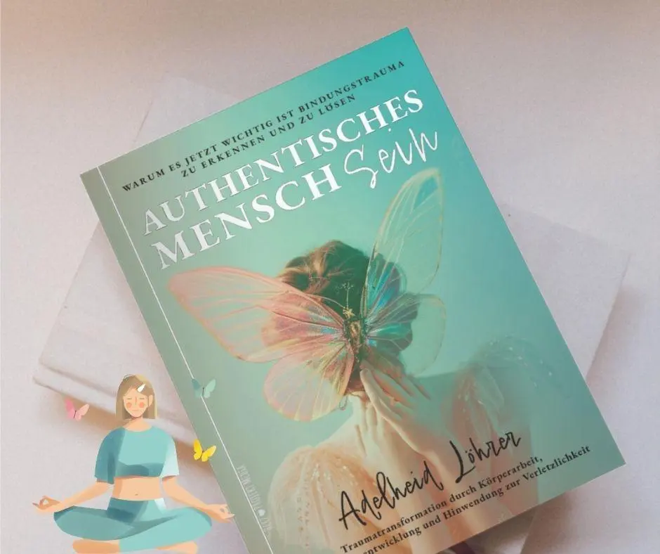 Bild: 9783982621586 | Authentisch MenschSein - Warum es jetzt wichtig ist, Bindungstrauma...