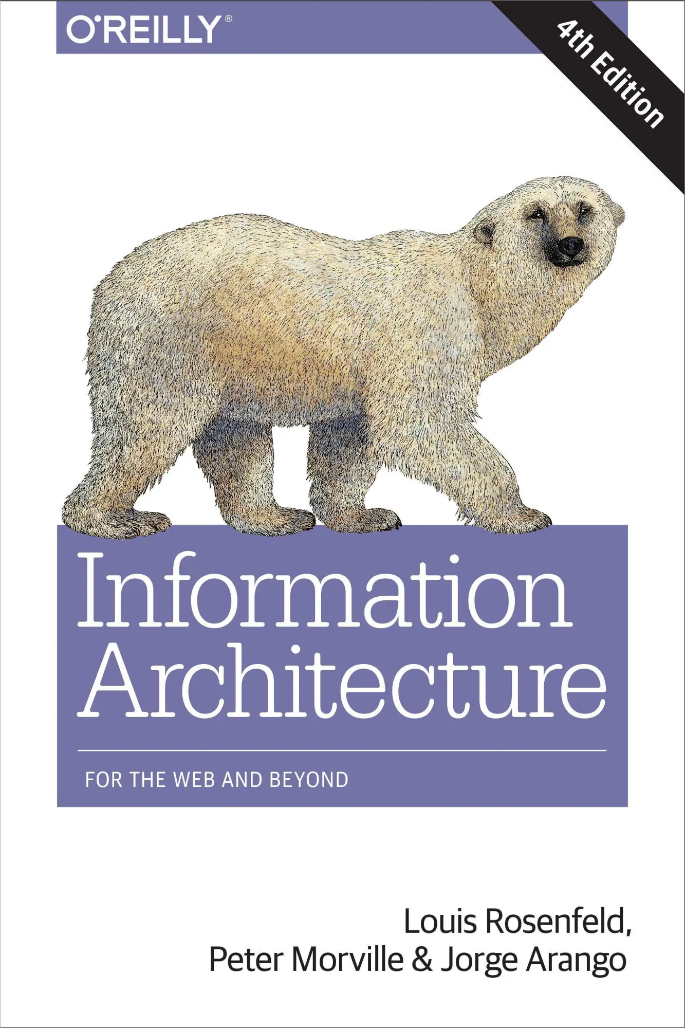 Cover: 9781491911686 | Information Architecture | For the Web and Beyond | Rosenfeld (u. a.) Cover: 9781491911686 | Information Architecture | For the Web and Beyond | Rosenfeld (u. a.)