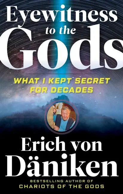 Cover: 9781632651686 | Eyewitness to the Gods | What I Kept Secret for Decades | Däniken