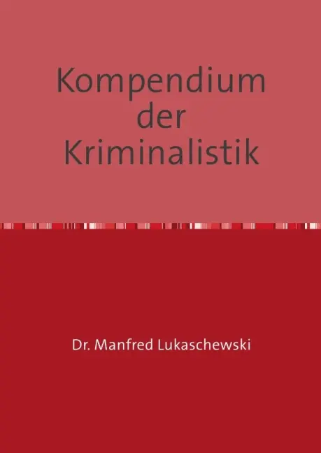 Cover: 9783737561686 | Kompendium der Kriminalistik | Manfred Lukaschewski | Taschenbuch