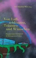 Cover: 9783819281686 | Von Luftschlössern, Träumen und Wünschen | Sfz München-West | Buch