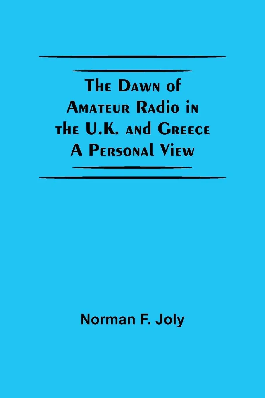 Cover: 9789354591686 | The Dawn Of Amateur Radio In The U.K. And Greece A Personal View