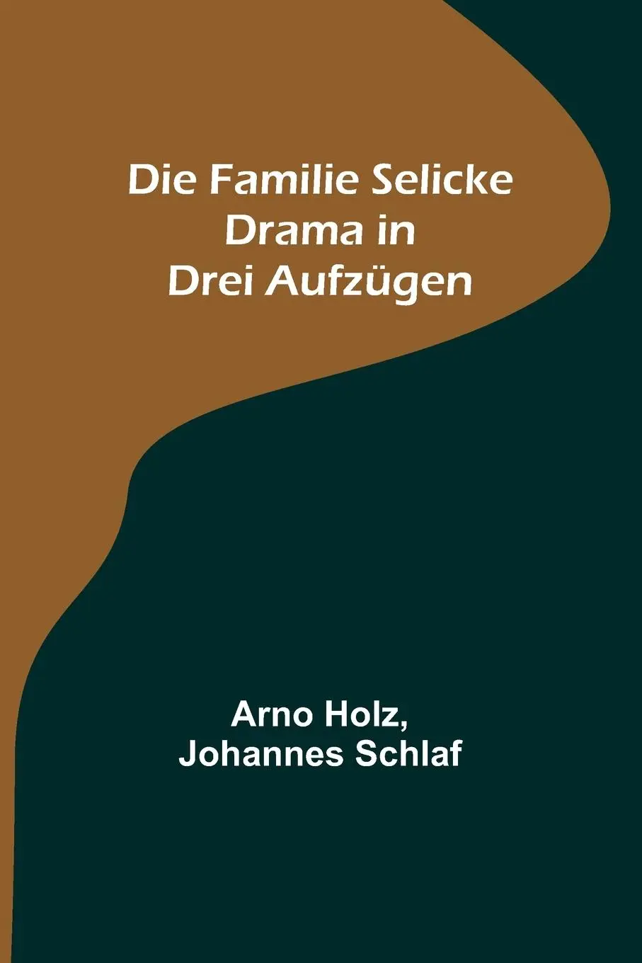 Cover: 9789356711686 | Die Familie Selicke | Drama in drei Aufzügen | Arno Holz (u. a.)