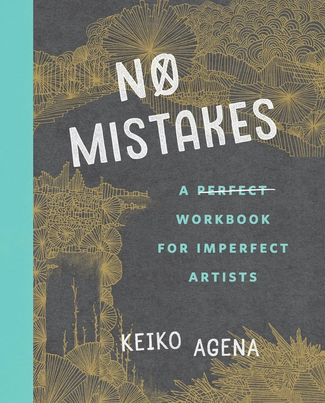 Cover: 9780143131786 | No Mistakes | A Perfect Workbook for Imperfect Artists | Keiko Agena