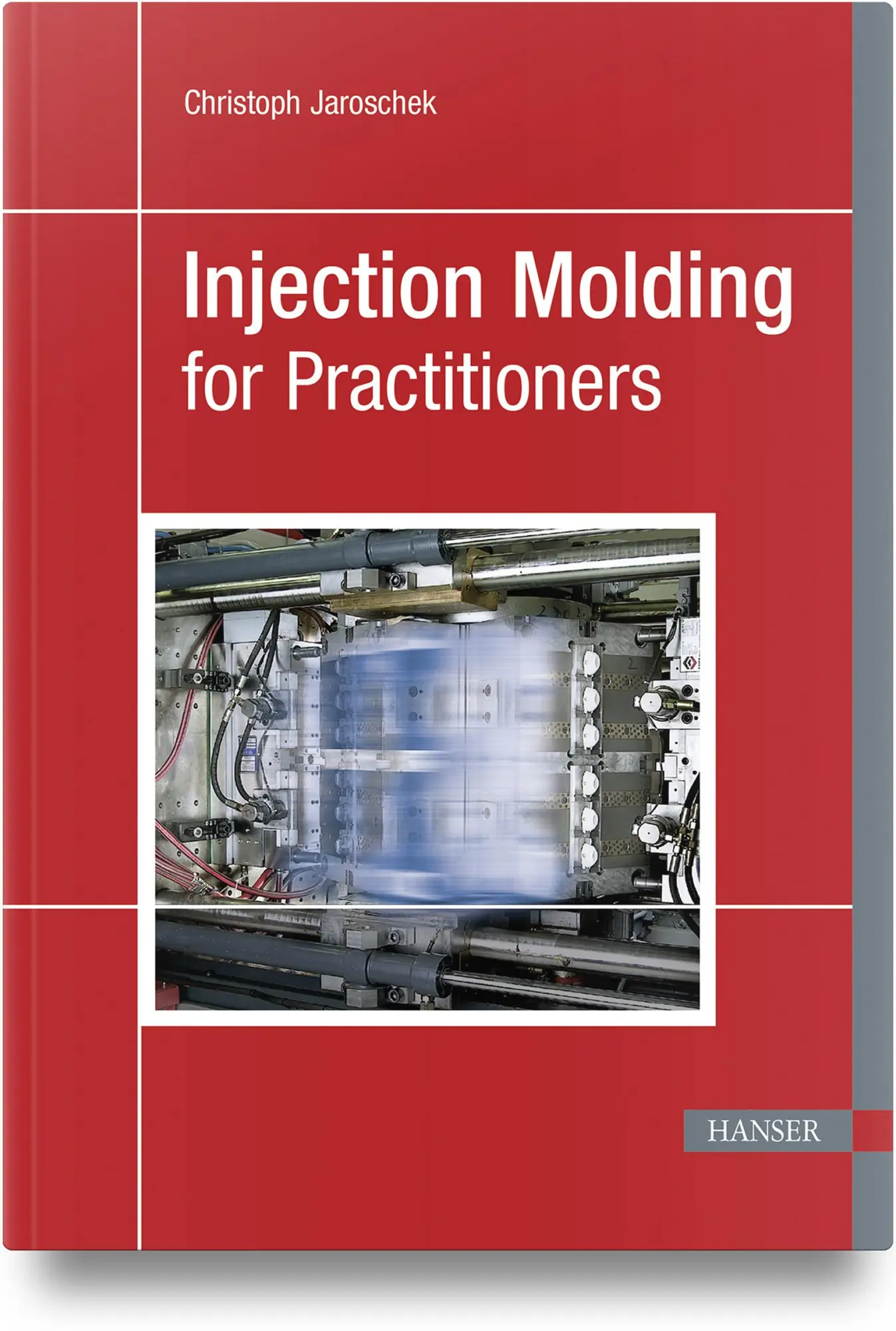 Cover: 9781569901786 | Injection Molding for Practitioners | Christoph Jaroschek | Buch