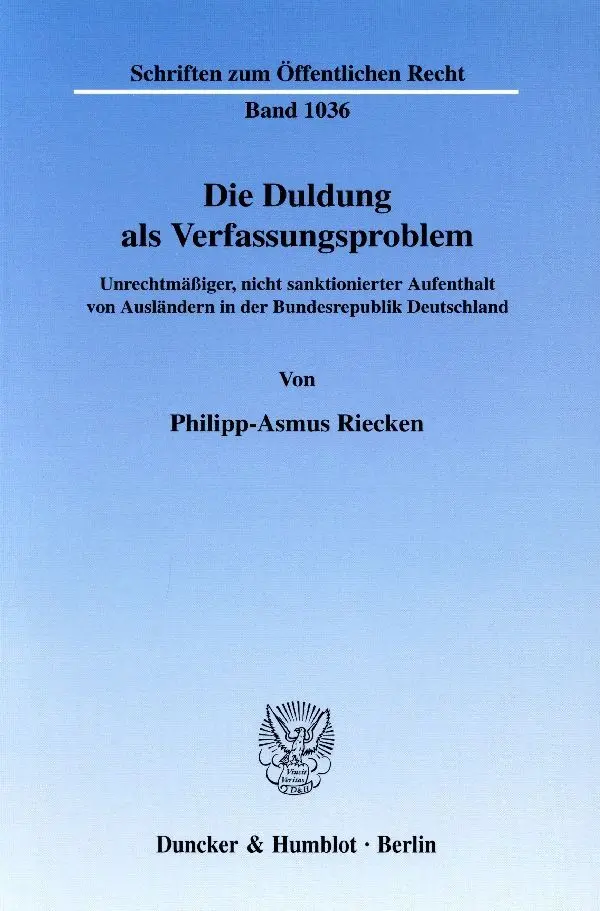 Cover: 9783428121786 | Die Duldung als Verfassungsproblem. | Philipp-Asmus Riecken | Buch