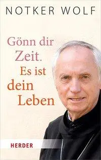 Cover: 9783451031786 | Gönn dir Zeit. Es ist dein Leben | HERDER spektrum 6421 | Notker Wolf