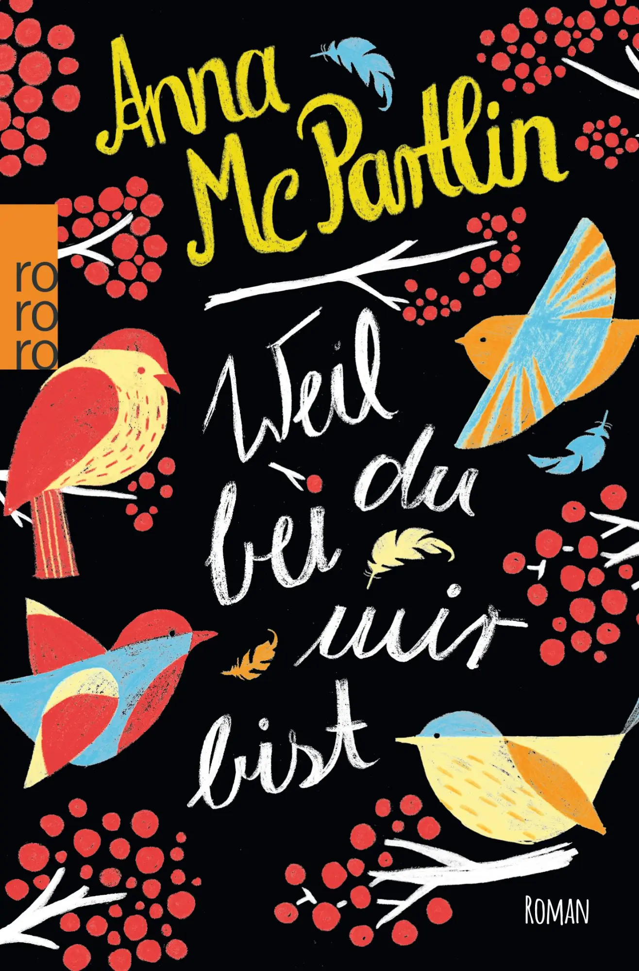 Cover: 9783499271786 | Weil du bei mir bist | Anna McPartlin | Taschenbuch | 392 S. | Deutsch