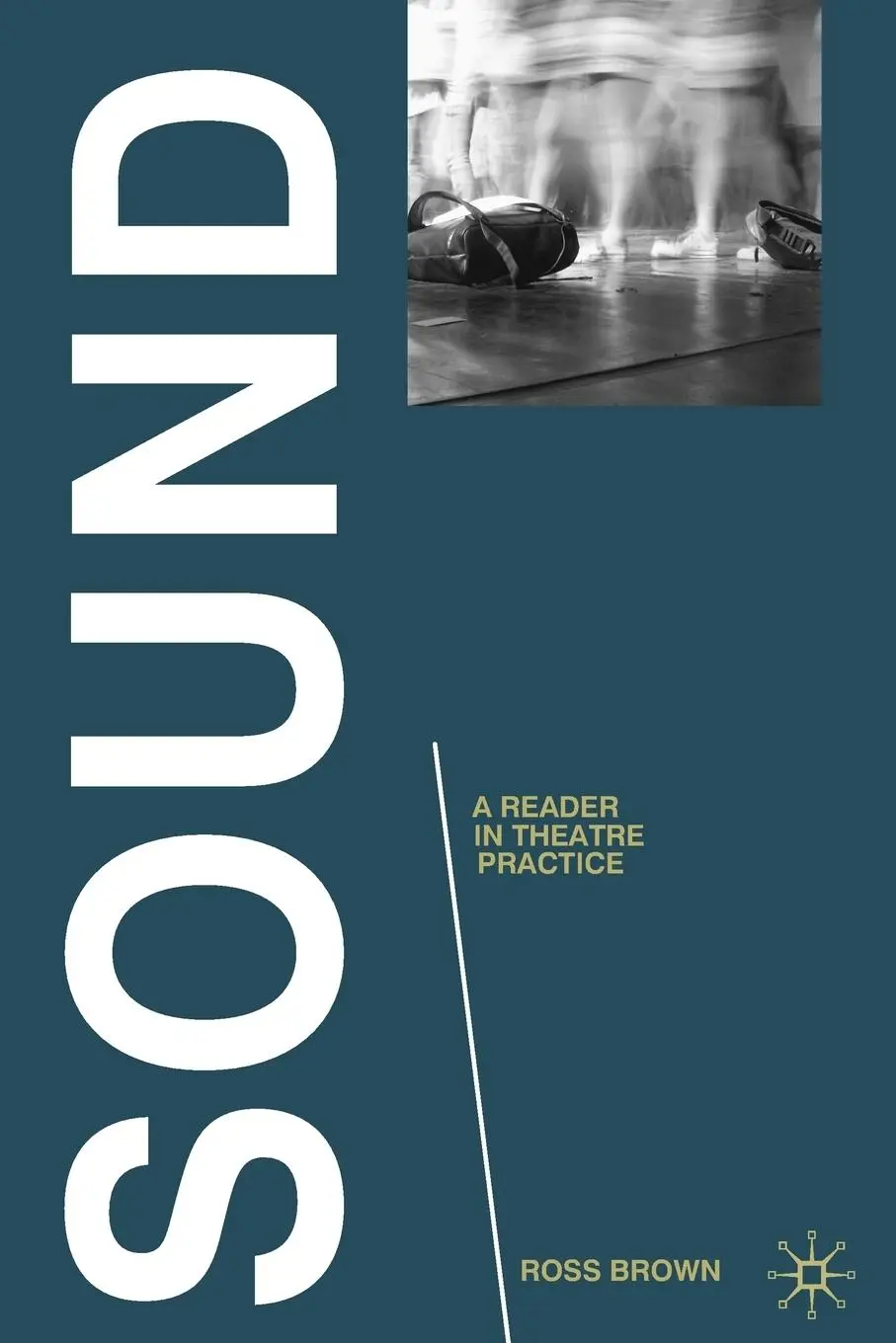 Cover: 9780230551886 | Sound | A Reader in Theatre Practice | Ross Brown | Taschenbuch | 2017
