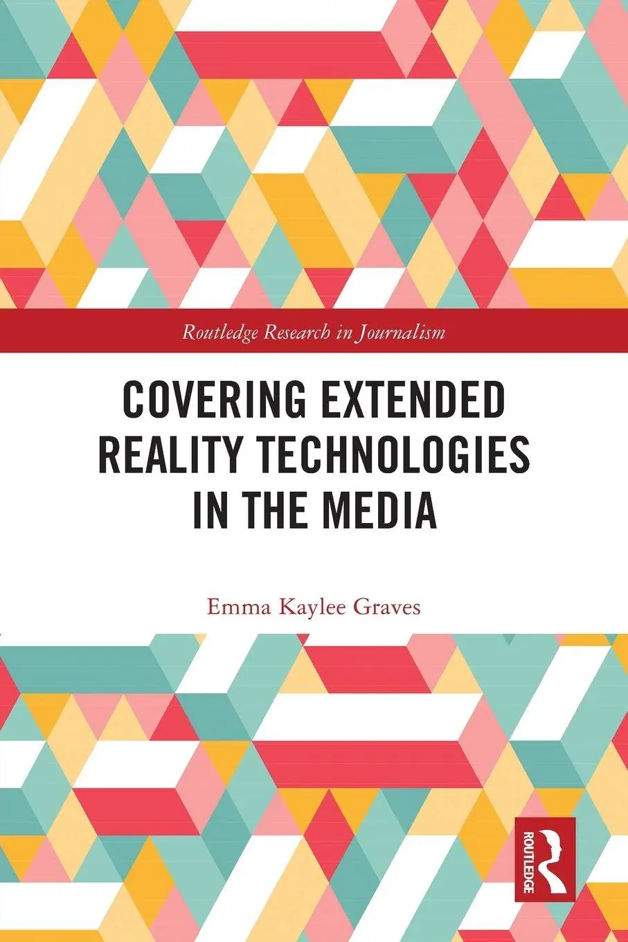Cover: 9781032451886 | Covering Extended Reality Technologies in the Media | Graves | Buch