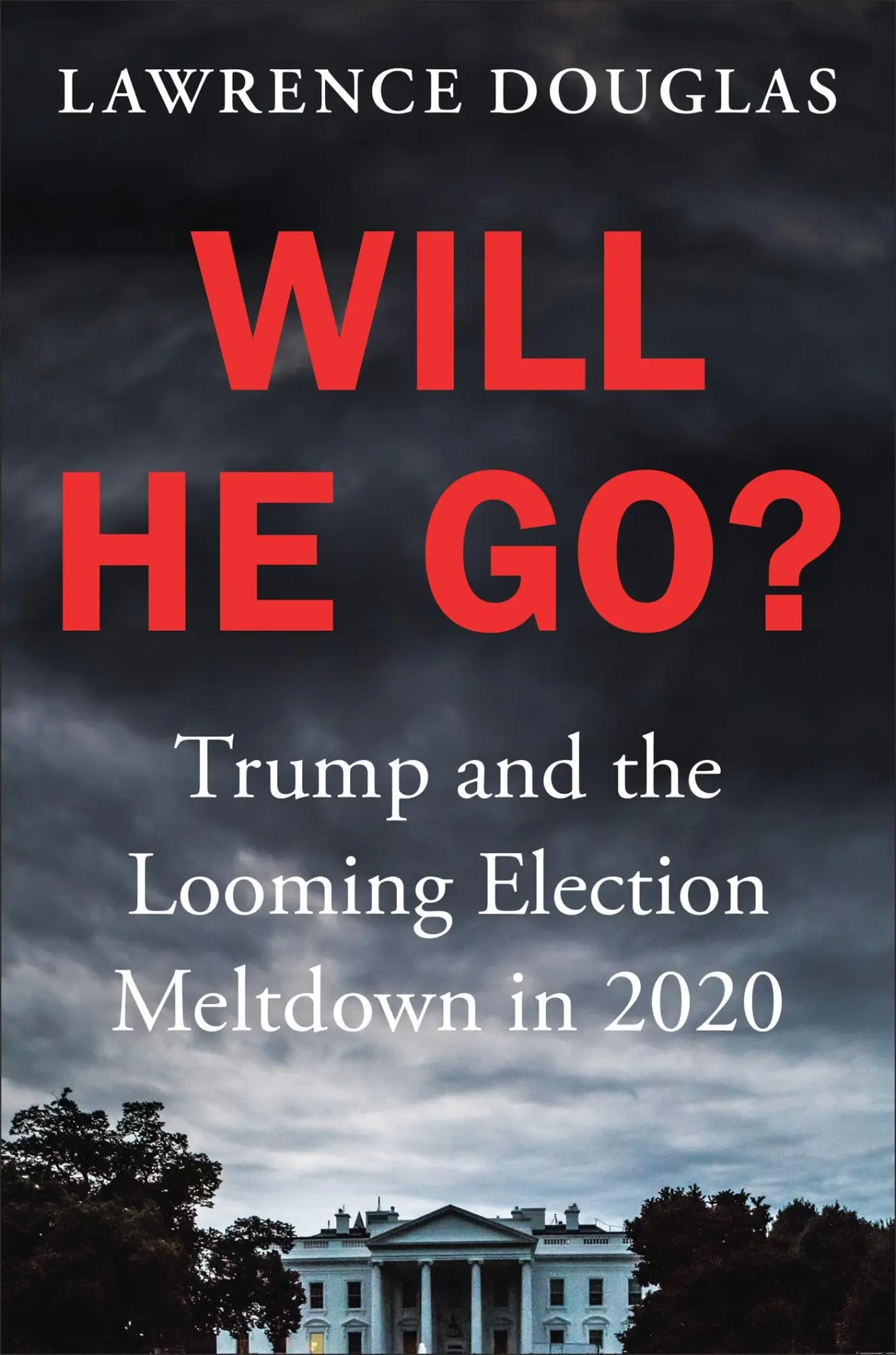 Cover: 9781538751886 | Will He Go? | Trump and the Looming Election Meltdown in 2020 | Buch