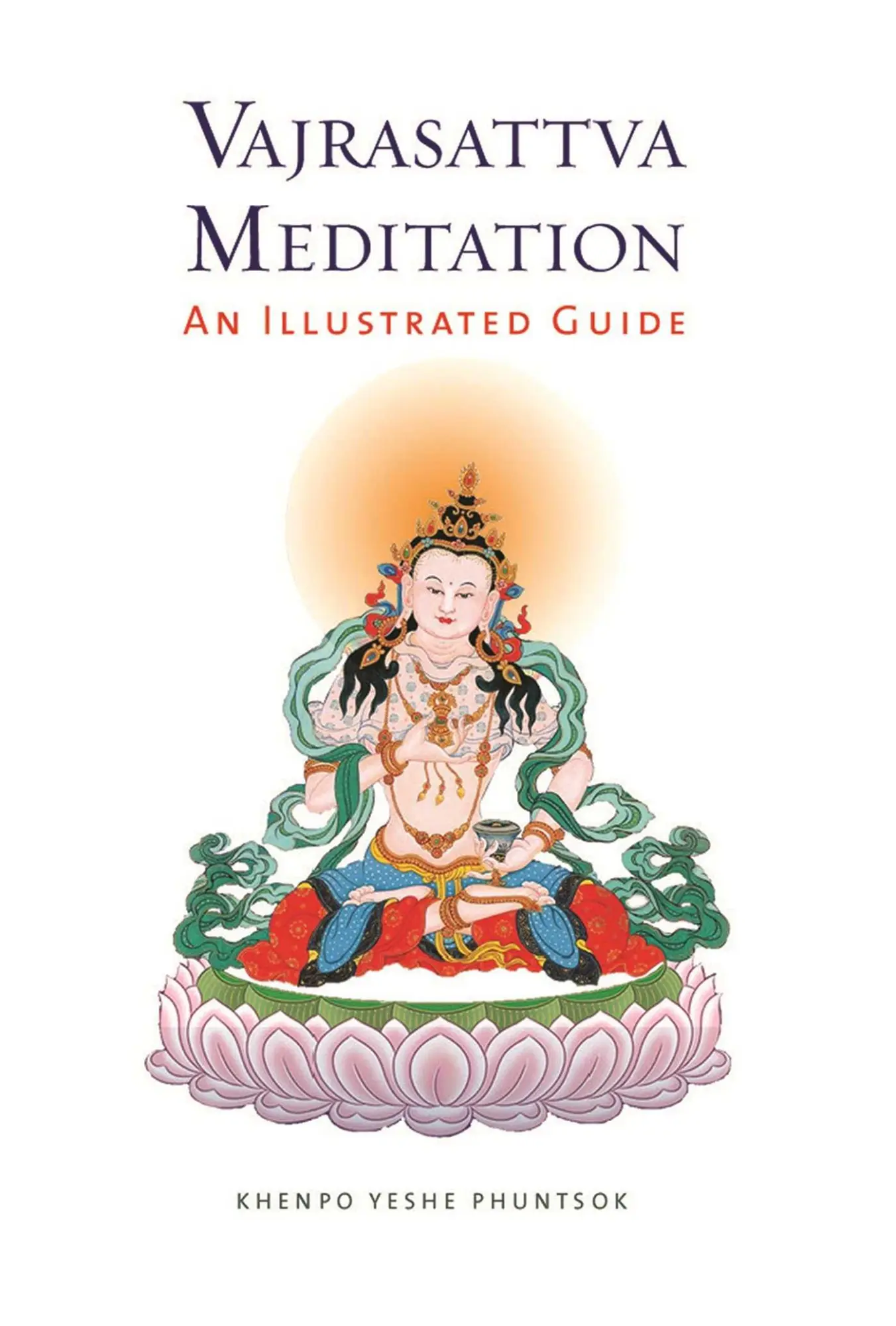 Cover: 9781614291886 | Vajrasattva Meditation | An Illustrated Guide | Yeshe Phuntsok | Buch