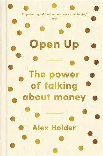 Cover: 9781788161886 | Open Up | Why Talking About Money Will Change Your Life | Alex Holder