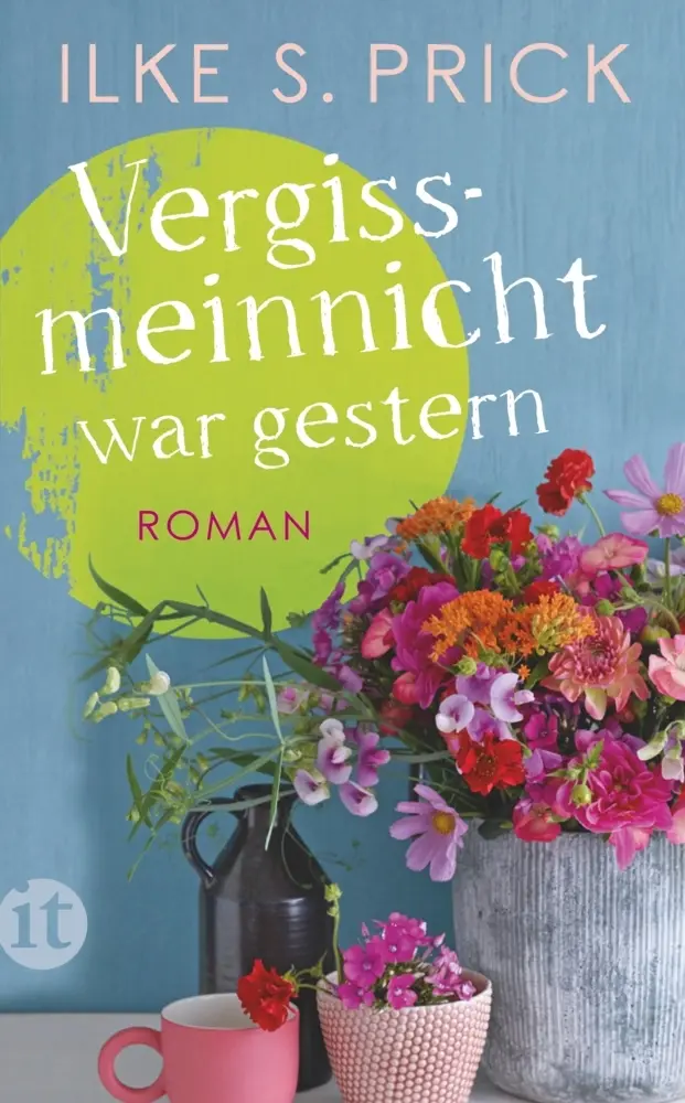 Cover: 9783458361886 | Vergissmeinnicht war gestern | Roman | Ilke S. Prick | Taschenbuch