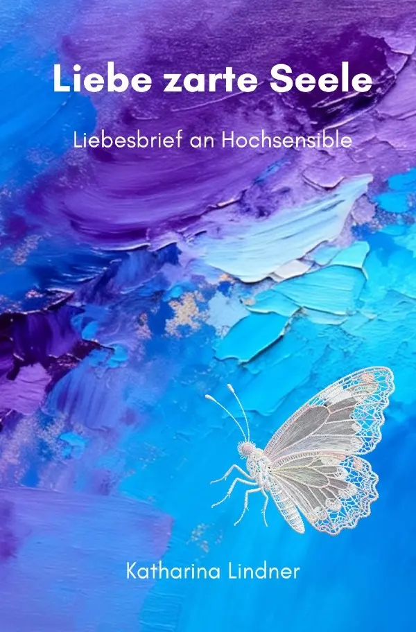 Cover: 9783565041886 | Liebe zarte Seele | Liebesbrief an Hochsensible. DE | Lindner | Buch