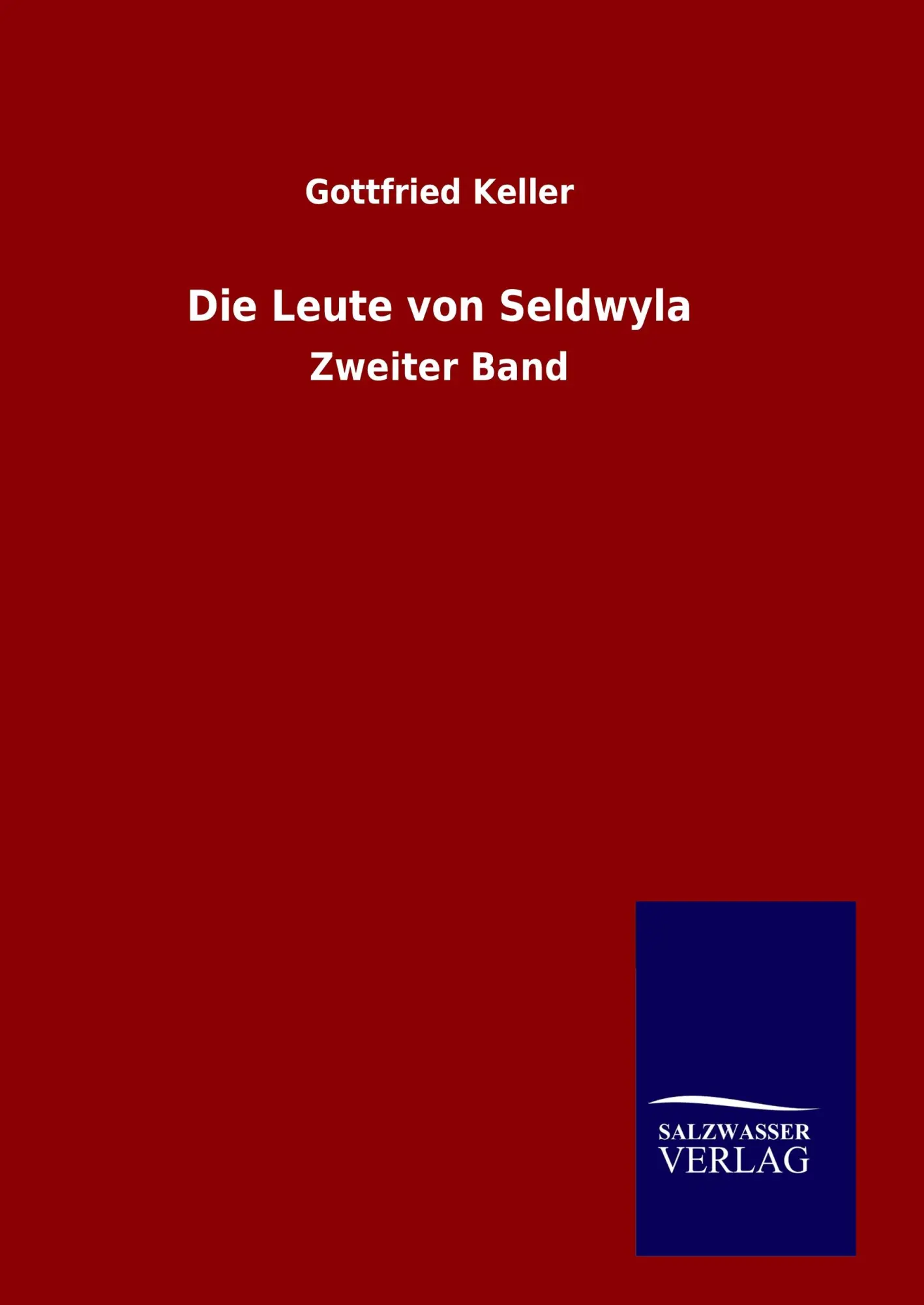 Cover: 9783846061886 | Die Leute von Seldwyla | Zweiter Band | Gottfried Keller | Buch | 2015