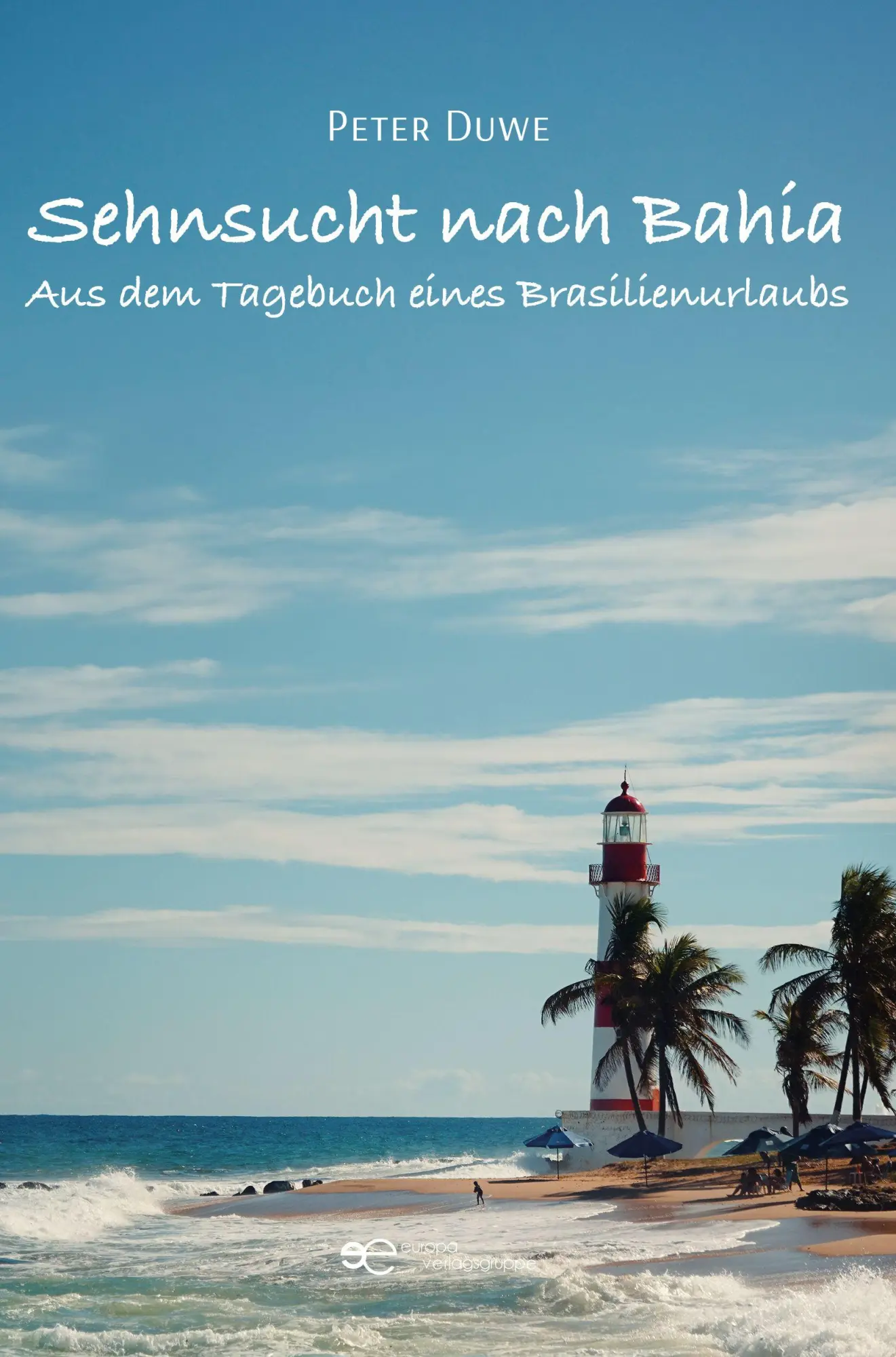 Cover: 9791257031886 | SEHNSUCHT NACH BAHIA | Aus dem Tagebuch eines Brasilienurlaubs | Duwe