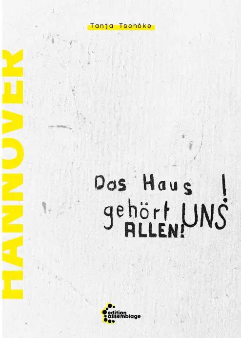 Cover: 9783960421986 | Das Haus gehört uns UNS ALLEN! | Tanja Tschöke | Taschenbuch | 384 S.