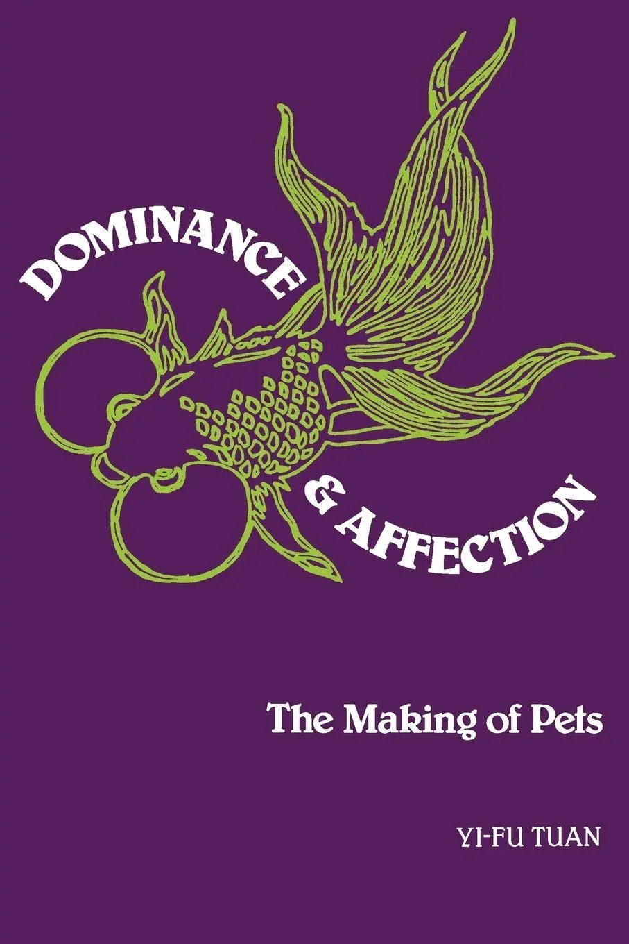 Cover: 9780300102086 | Dominance &amp; Affection | The Making of Pets | Yi-Fu Tuan | Taschenbuch