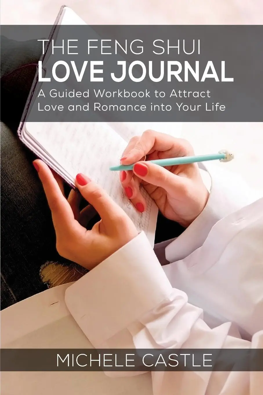 Cover: 9780645962086 | The Feng Shui Love Journal | Michele Castle | Taschenbuch | Englisch