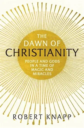 Cover: 9781781252086 | Knapp, P: The Dawn of Christianity | Professor Robert C. Knapp | Buch