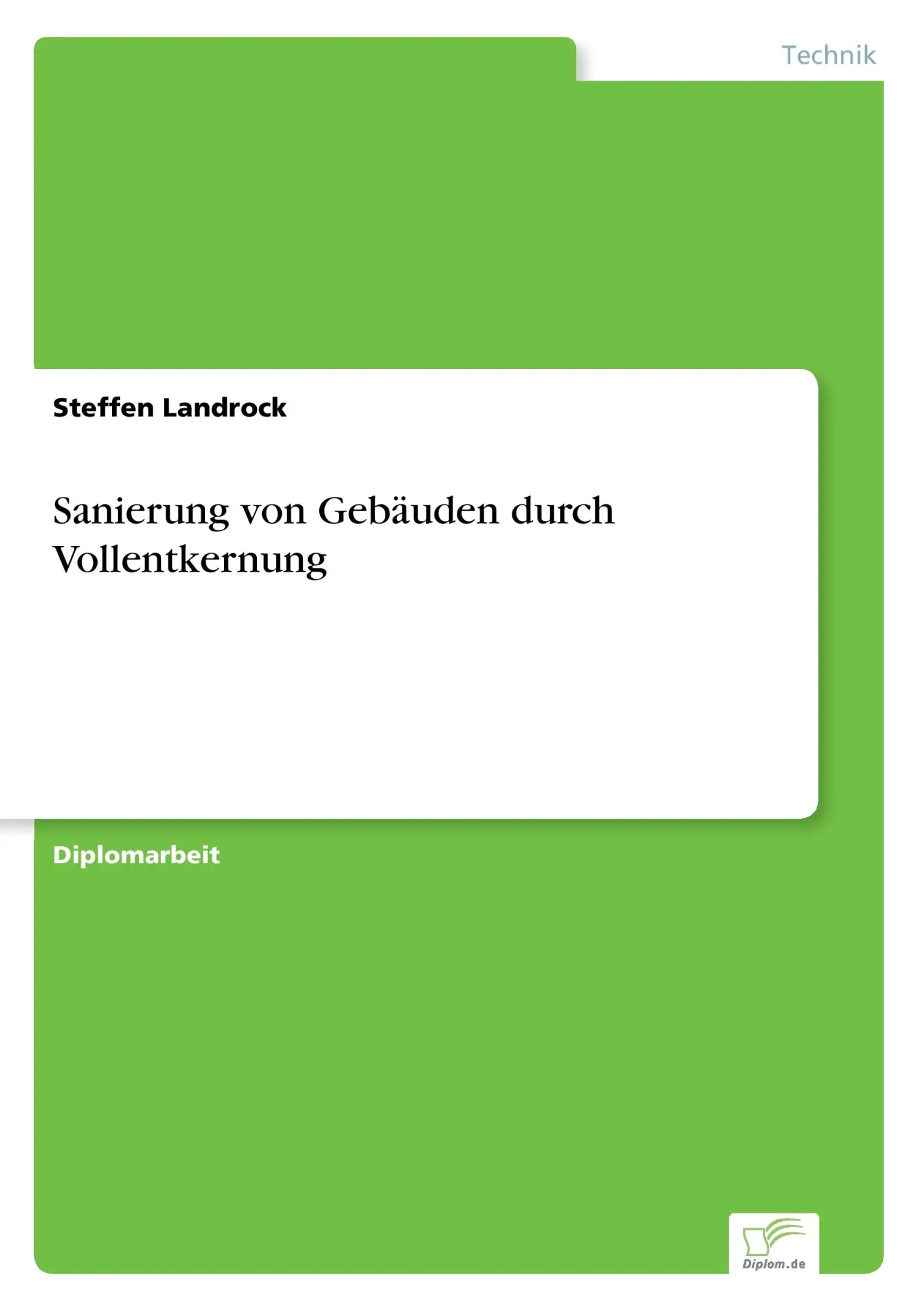 Cover: 9783838642086 | Sanierung von Gebäuden durch Vollentkernung | Steffen Landrock | Buch