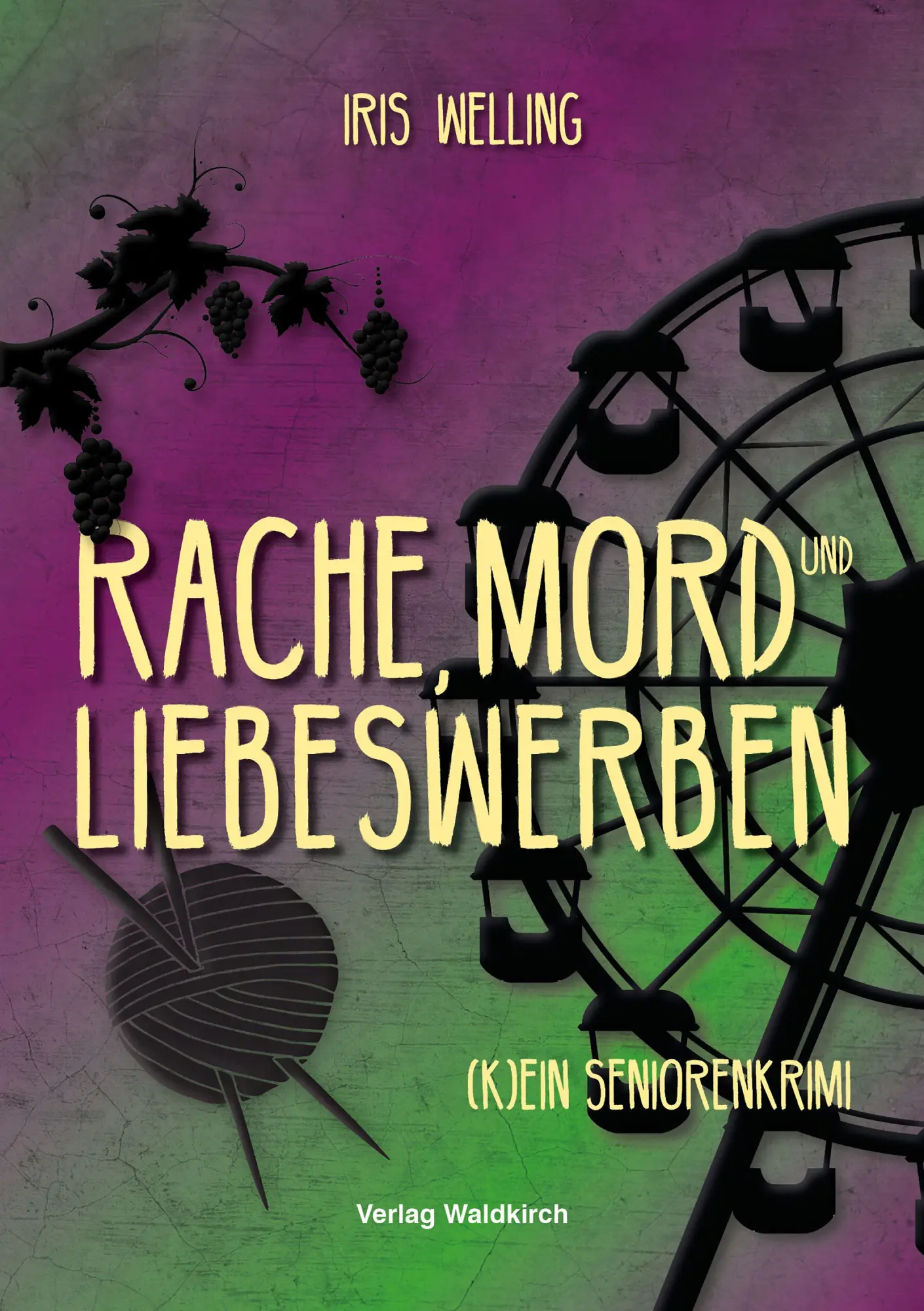Cover: 9783864762086 | Rache, Mord und Liebeswerben | (K)ein Seniorenkrimi | Iris Welling