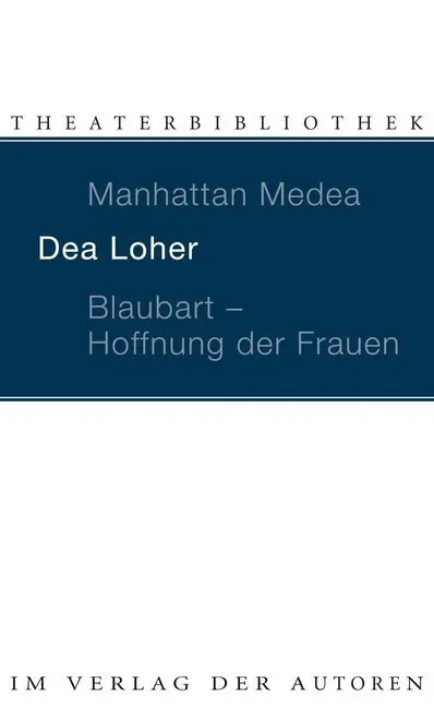 Cover: 9783886612086 | Manhattan Medea / Blaubart, Hoffnung der Frauen | Zwei Stücke | Loher