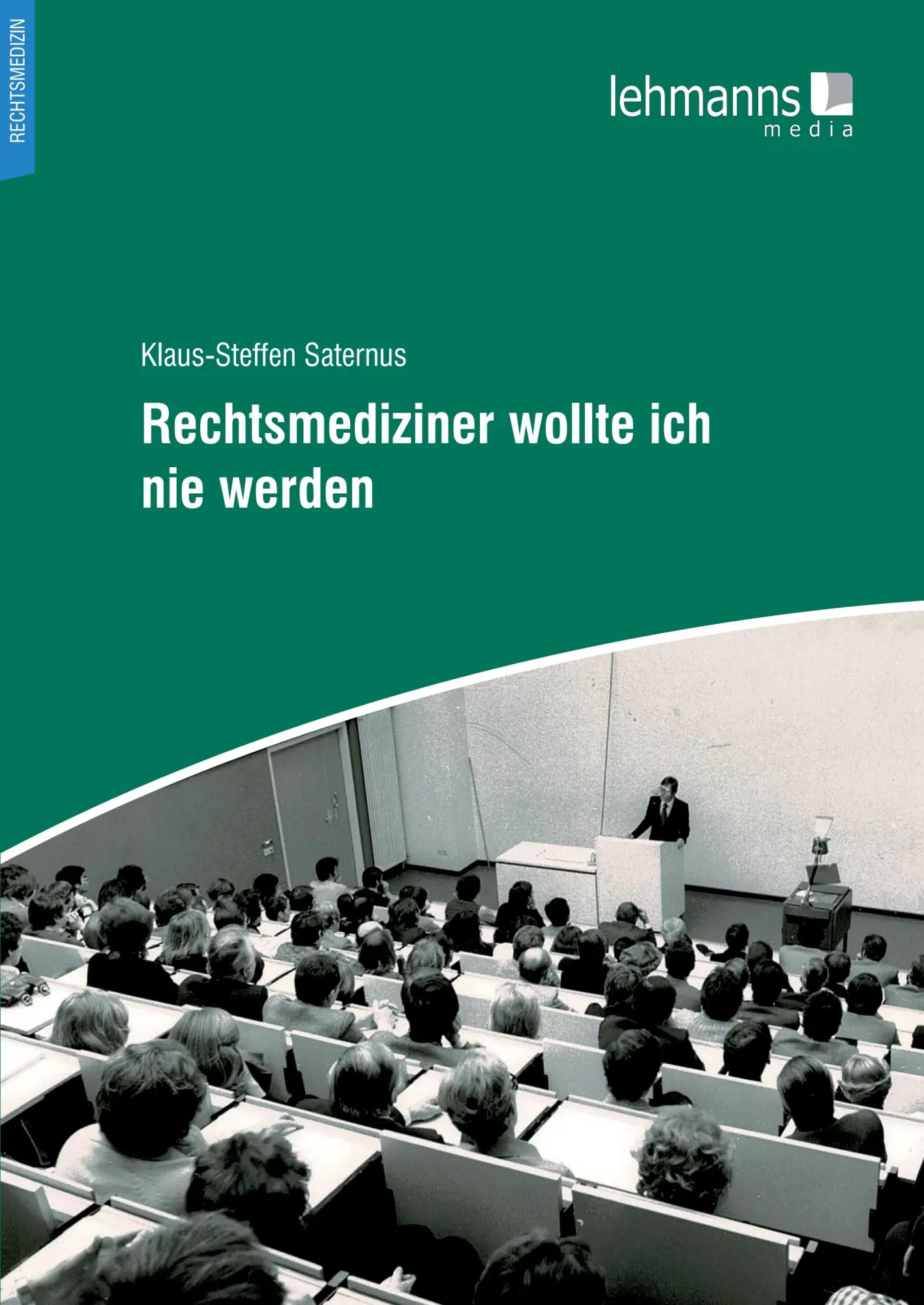 Cover: 9783965432086 | Rechtsmediziner wollte ich nie werden | Klaus-Steffen Saternus | Buch