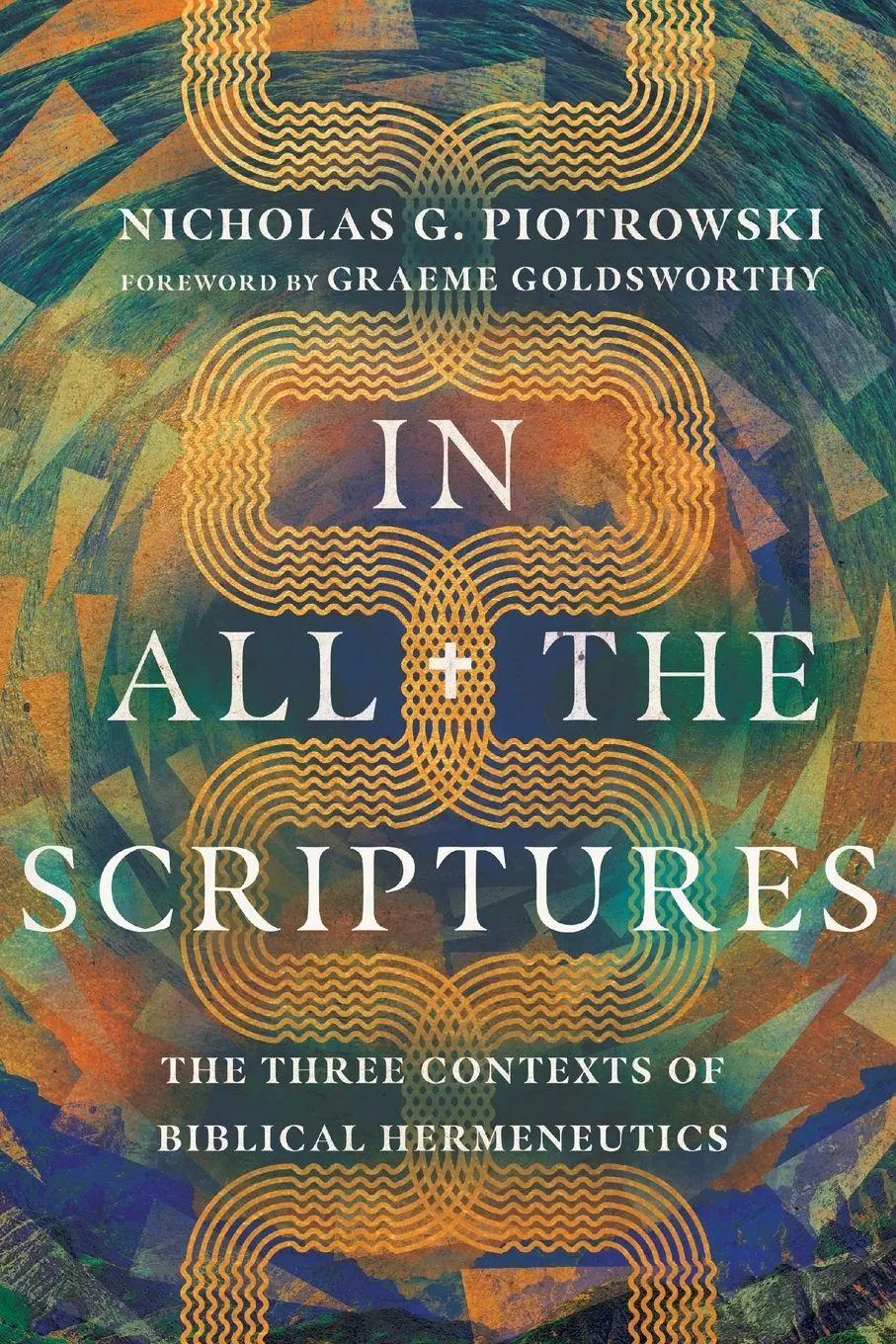 Cover: 9781514002186 | In All the Scriptures | The Three Contexts of Biblical Hermeneutics