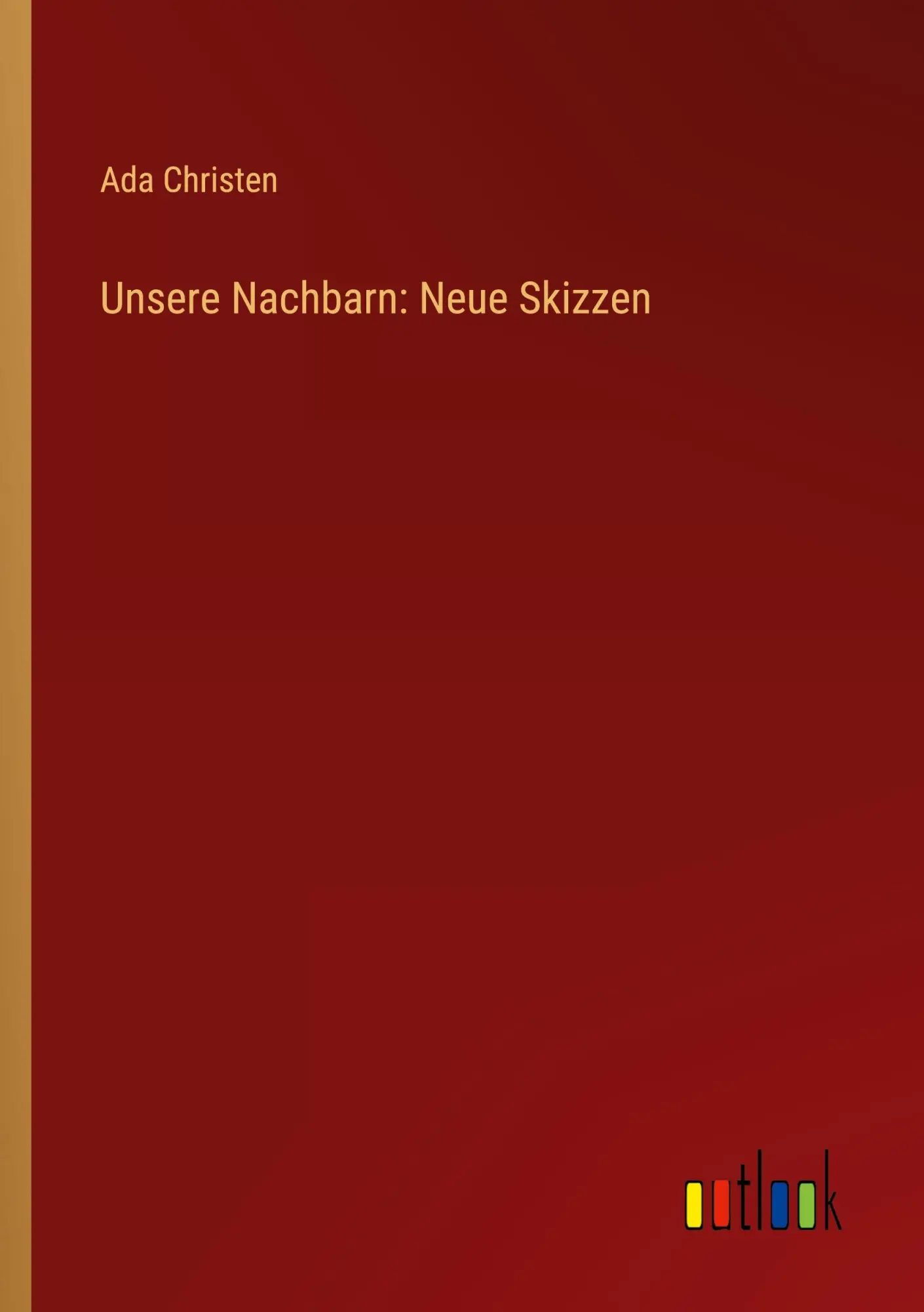Cover: 9783368902186 | Unsere Nachbarn: Neue Skizzen | Ada Christen | Taschenbuch | 92 S.
