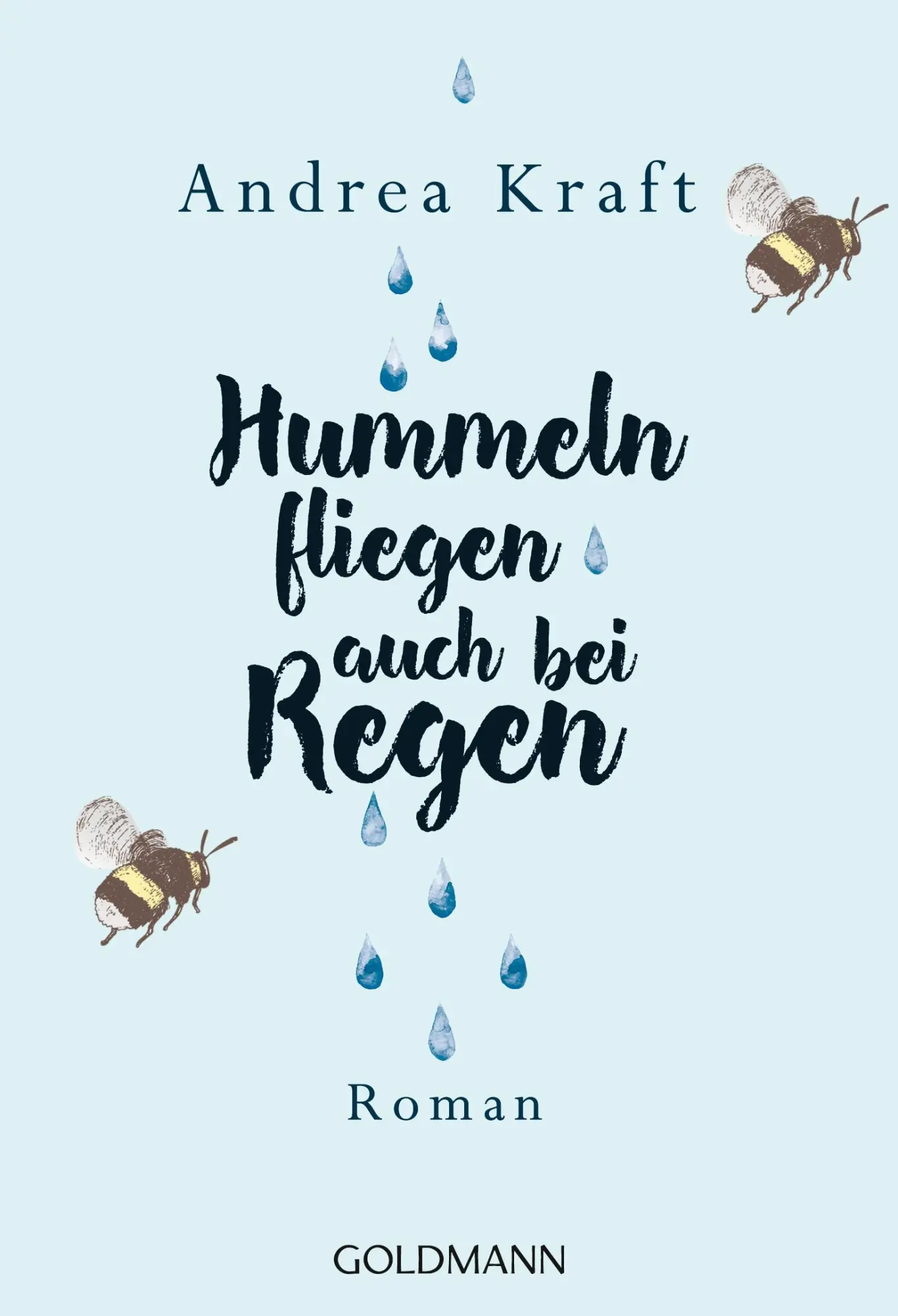 Cover: 9783442222186 | Hummeln fliegen auch bei Regen | Andrea Kraft | Taschenbuch | 407 S.