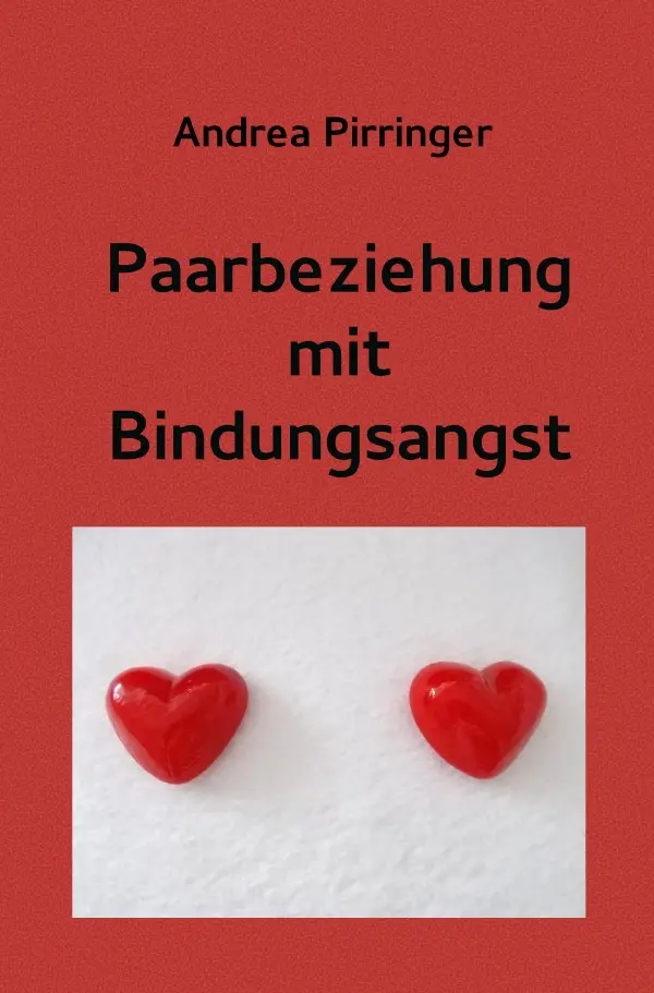 Cover: 9783737582186 | Paarbeziehung mit Bindungsangst | Andrea Pirringer | Taschenbuch