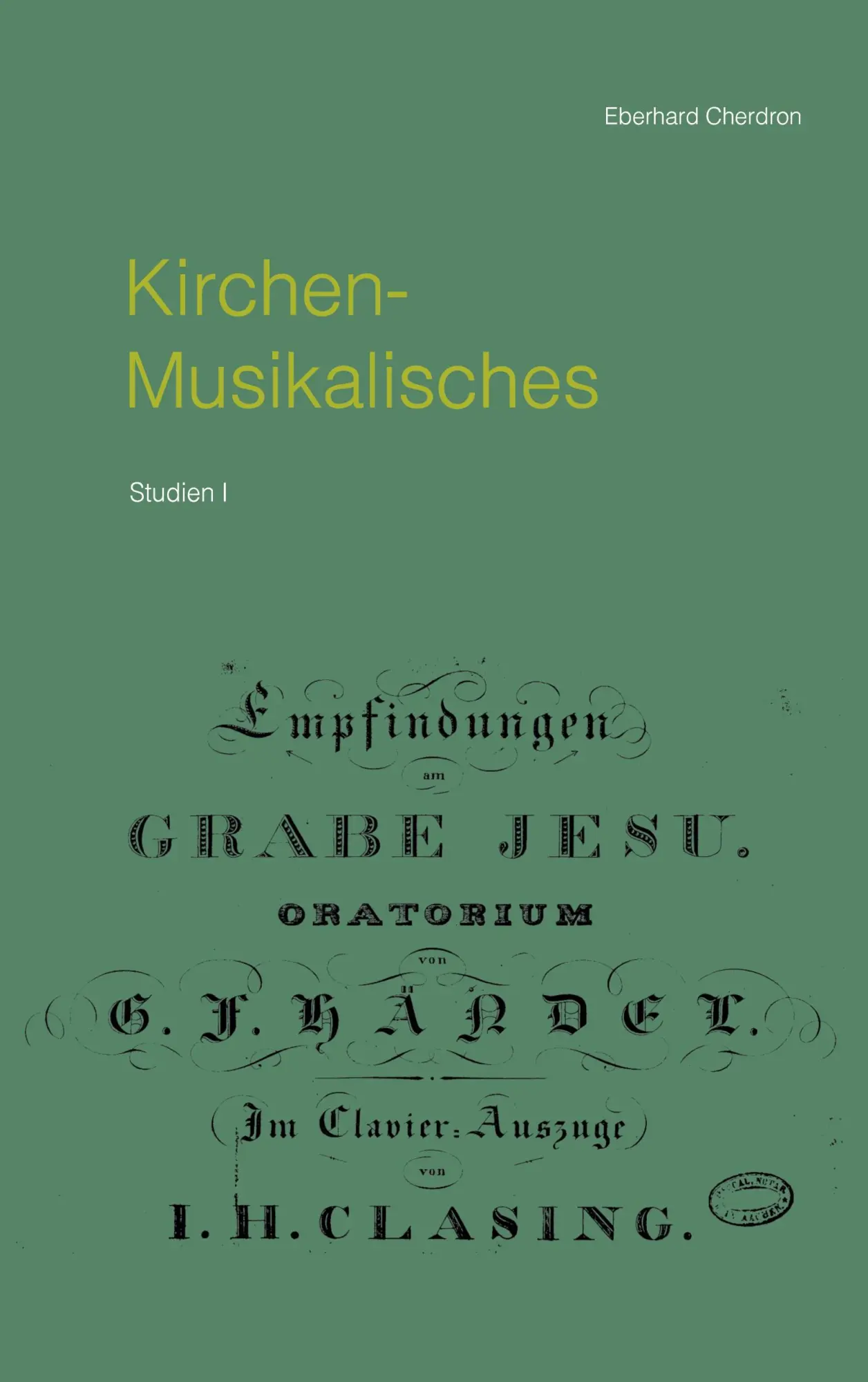 Cover: 9783752642186 | Kirchen-Musikalisches | Studien I | Eberhard Cherdron | Taschenbuch