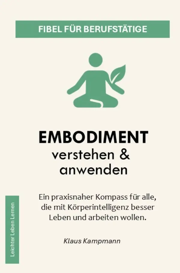 Cover: 9783819752186 | Embodiment verstehen &amp; anwenden | Fibel für Berufstätige | Kampmann
