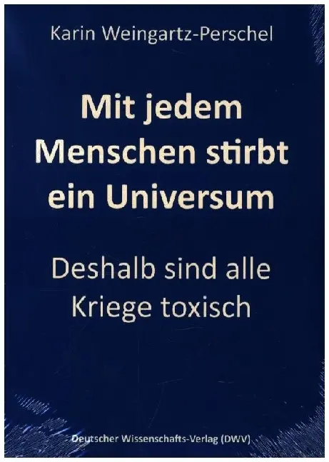 Cover: 9783868882186 | Mit jedem Menschen stirbt ein Universum | Karin Weingartz-Perschel