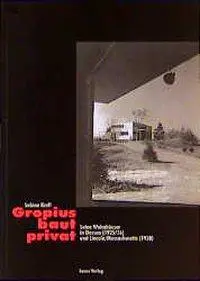 Cover: 9783894452186 | Gropius baut privat | Sabine Kraft | Taschenbuch | 118 S., 118 Fotos