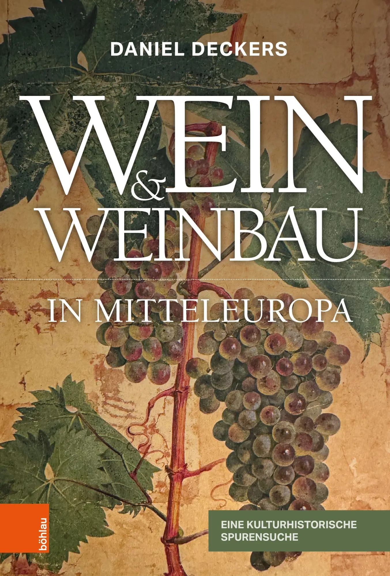 Cover: 9783205222286 | Wein &amp; Weinbau in Mitteleuropa | Eine kulturhistorische Spurensuche