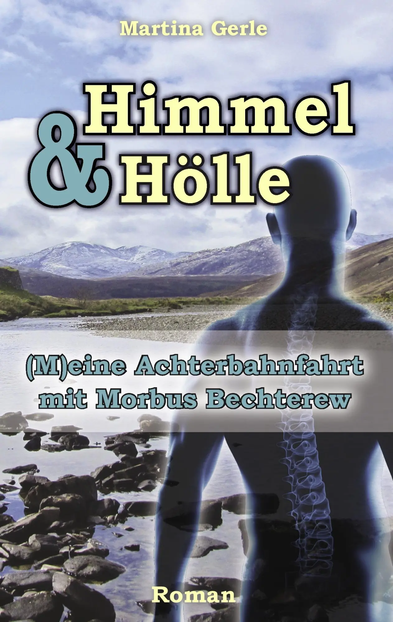 Cover: 9783848212286 | Himmel &amp; Hölle | (M)eine Achterbahnfahrt mit Morbus Bechterew | Gerle