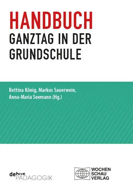 Cover: 9783954142286 | Handbuch Ganztag in der Grundschule | Bettina König (u. a.) | Buch